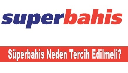 Superbahis Neden Tercih Edilmeli
