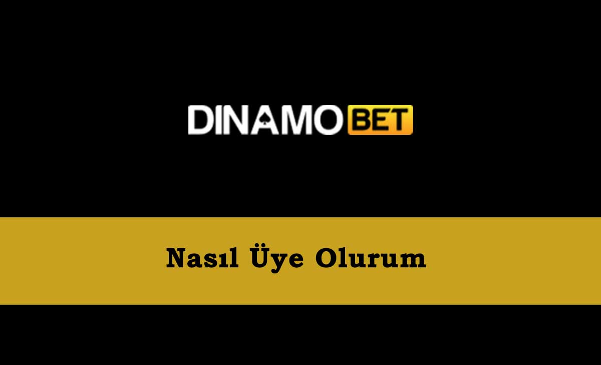 Dinamobet Nasıl Üye Olurum?