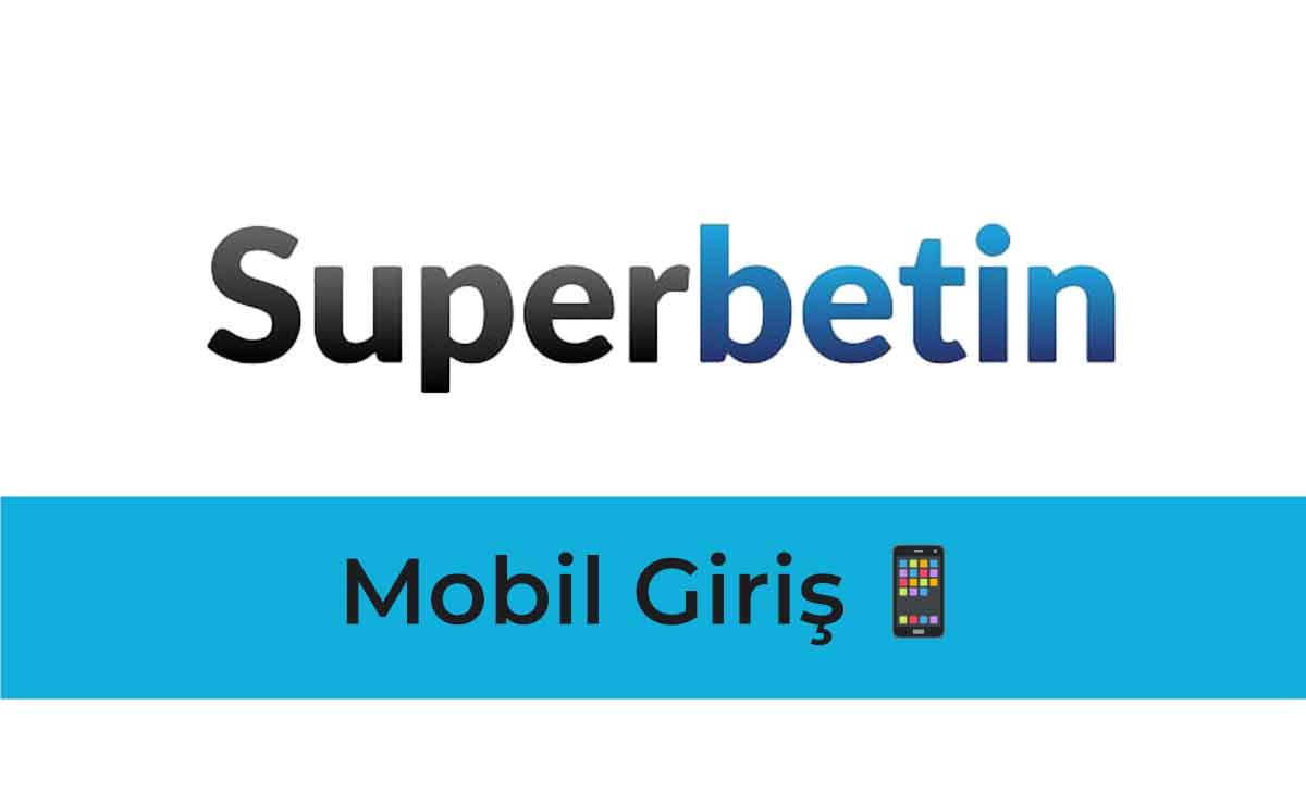 Süperbetin mobil giriş