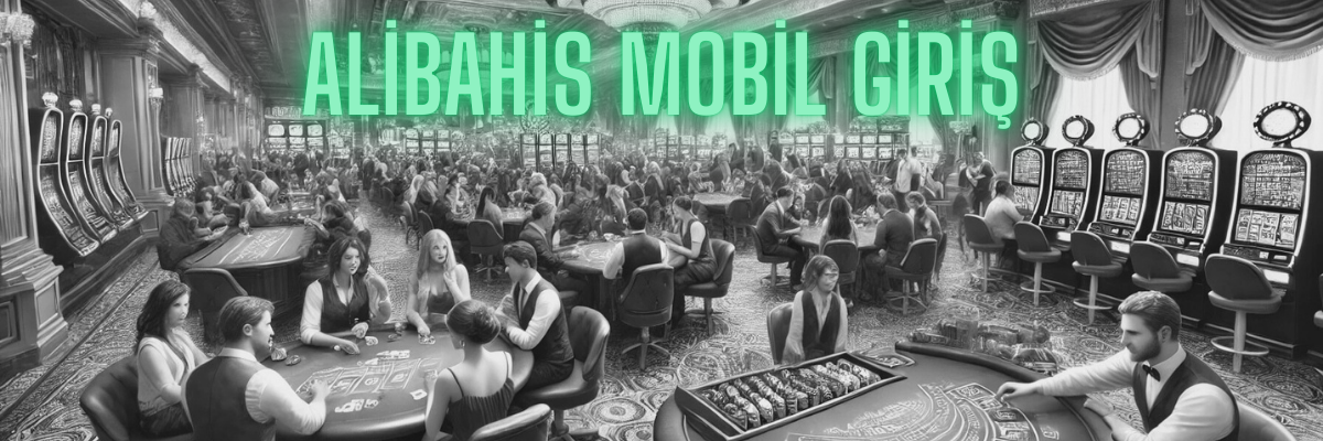 Alibahis Mobil Giriş